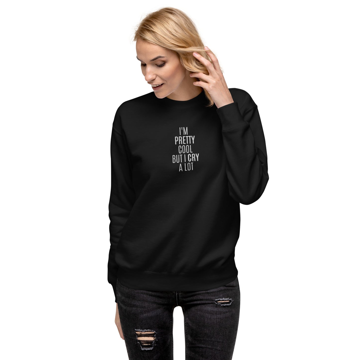 I'm Pretty Cool But I Cry A Lot | Wipe Tears Here - Alpha Clothing